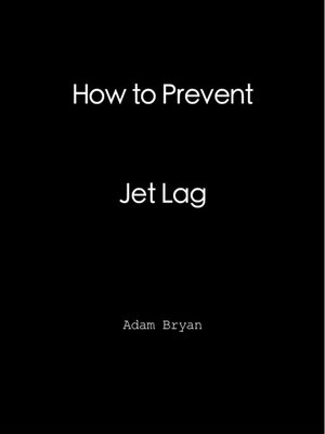 cover image of How to Prevent Jet Lag